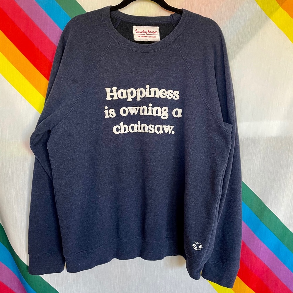 Tuesday Bassen Happiness Is Owning a Chainsaw